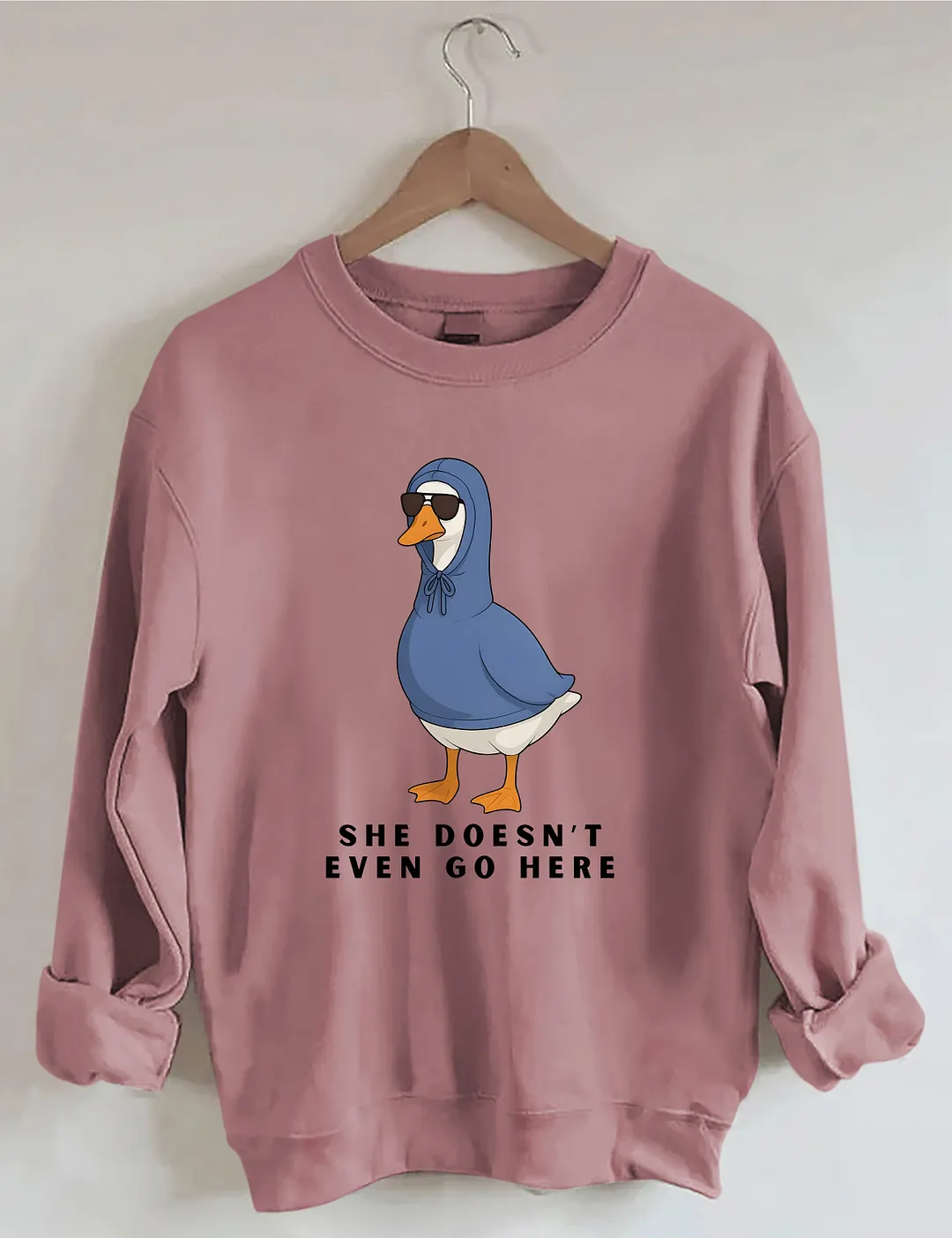 She Doesn't Even Go Here Funny Goose Sweatshirt