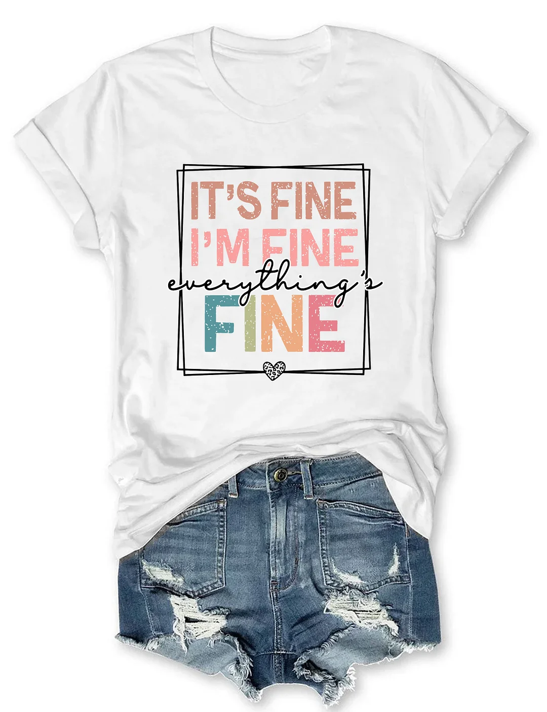 It's Fine I'm Fine Everything Is Fine T-shirt