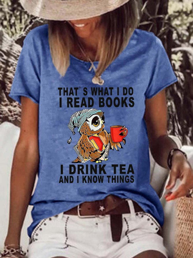 Women Owl That’s What I Do I Read Books I Drink Tea And I Know Things Loose Simple T-Shirt