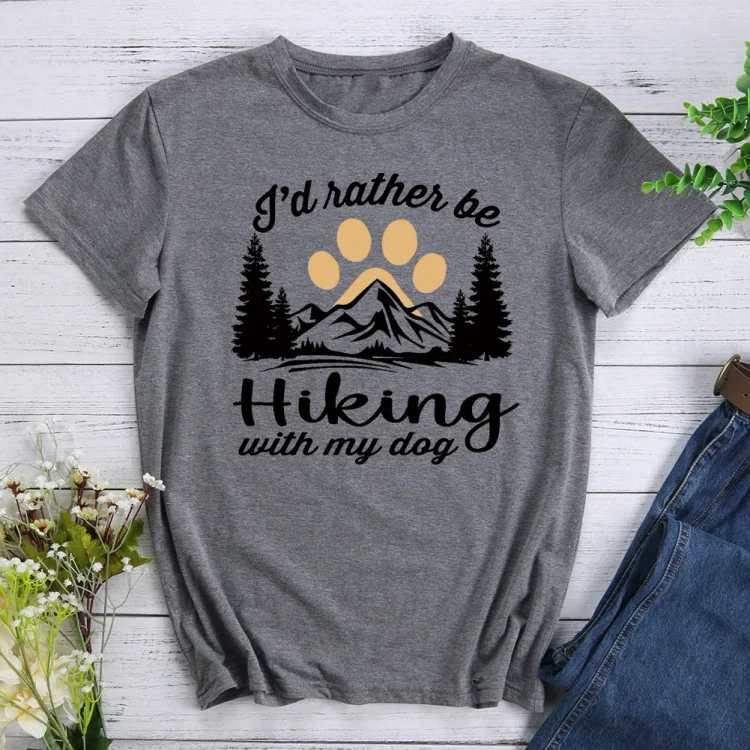 I d Rather Be Hiking With My Dog Hiking Tee-04485