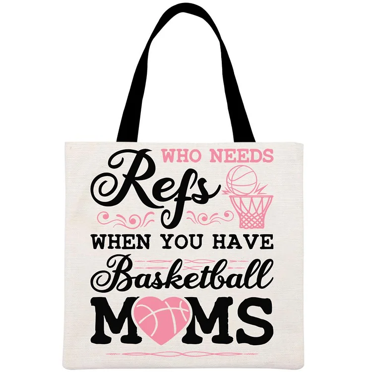 Who Needs Refs When You Have Basketball Moms Printed Linen Bag-Annaletters