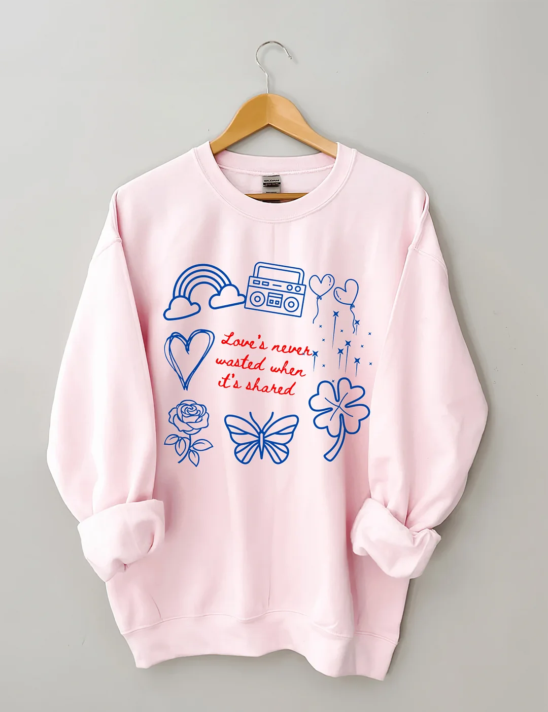 Love&rsquo;s Never Wasted Sweatshirt