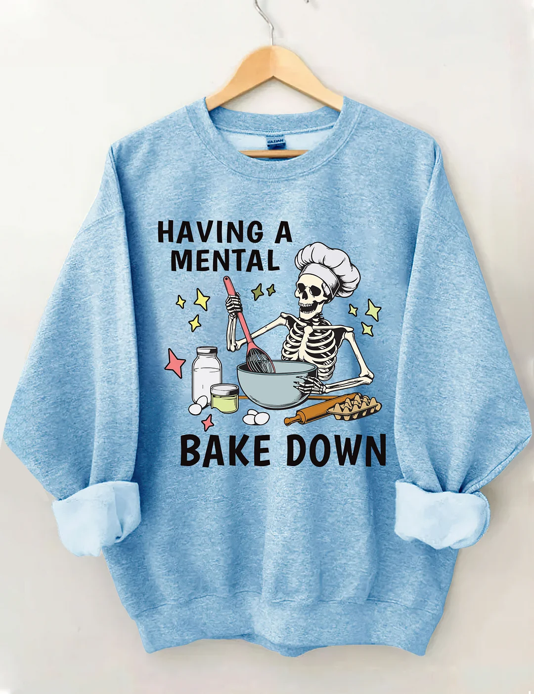 Having A Mental Bake Down Sweatshirt