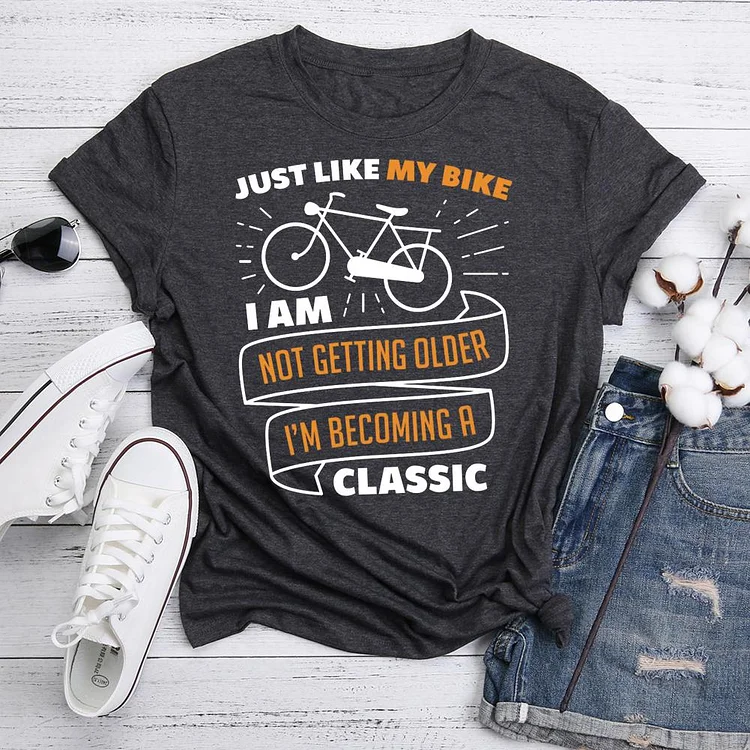 Just Like My Bike, I Am Not Getting Older  T-Shirt Tee-05707-Annaletters