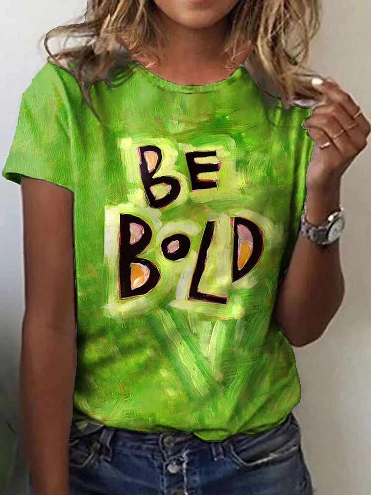 Women's Be Bold Print T-Shirt socialshop
