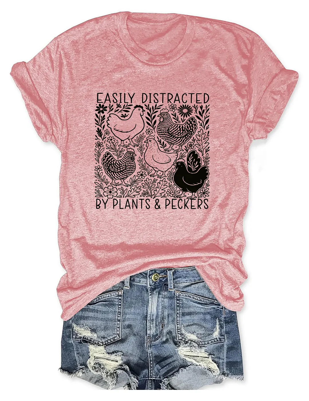 Easily Distracted By Plants And Peckers T-shirt