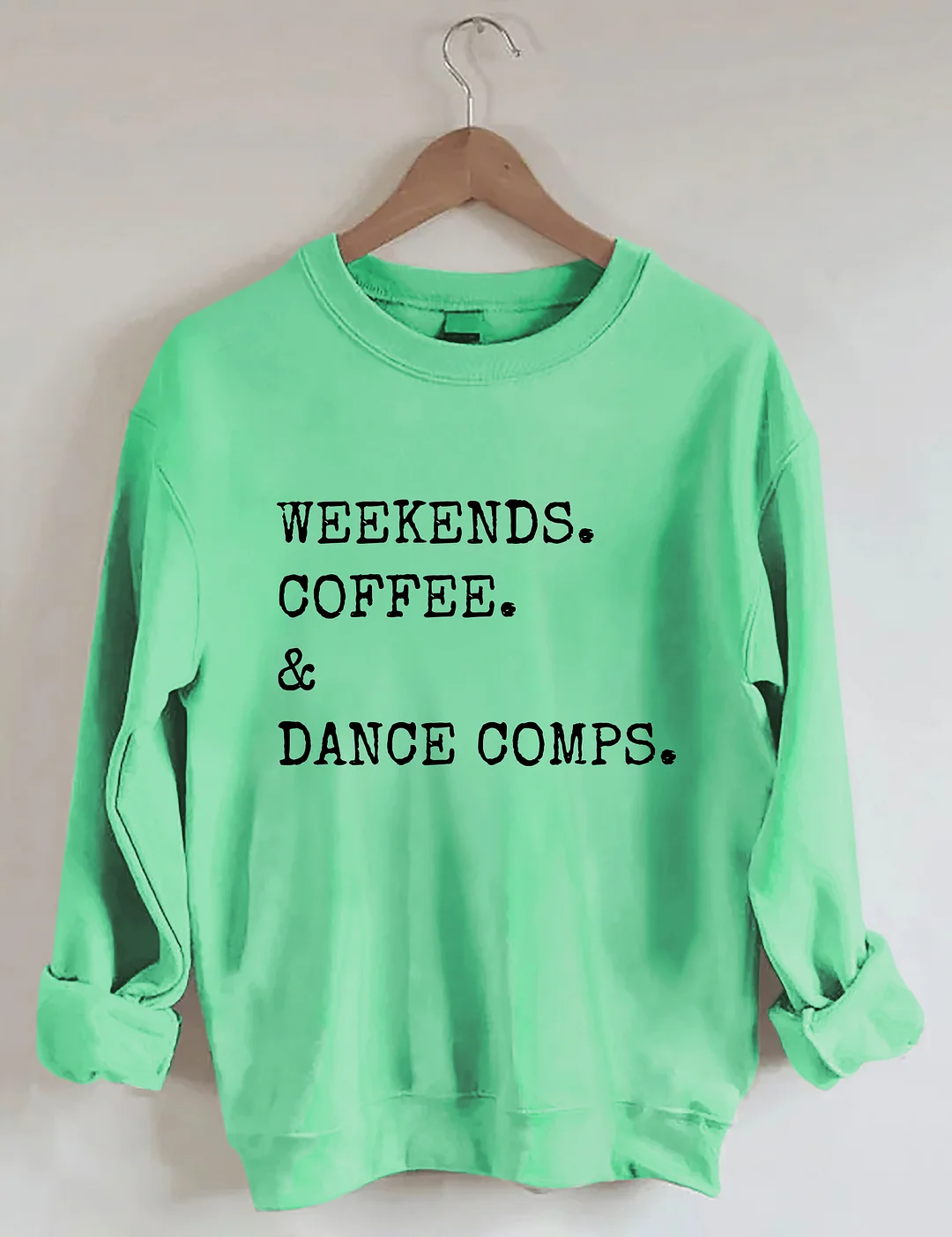 Weekends Coffee And Dance Comps Sweatshirt
