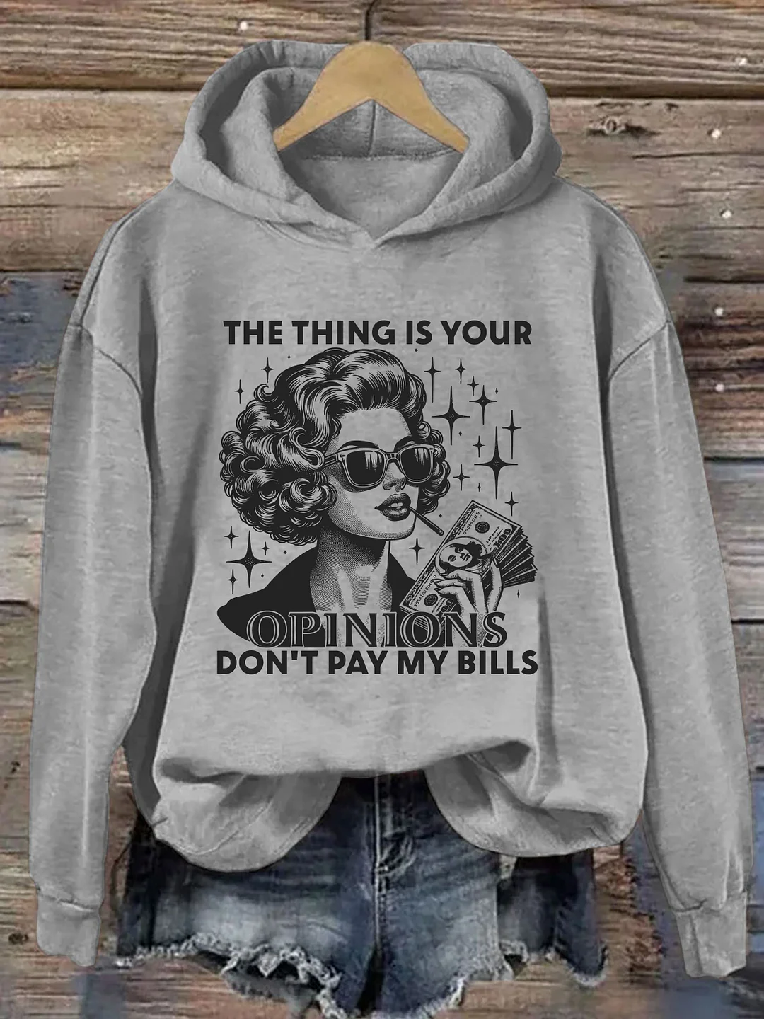 The Thing Is Your Opinions Don't Pay My Bills Hoodie