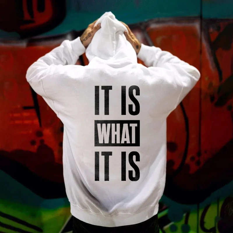 IT IS WHAT IT IS  Printed Men's White Hoodie -  