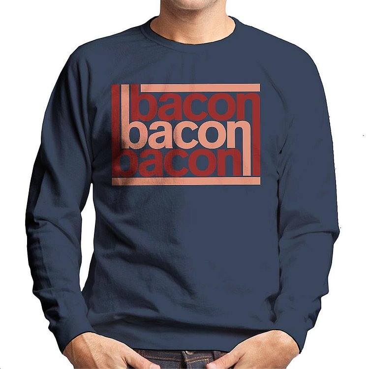 Bacon Bacon Bacon Men's Sweatshirt