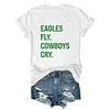 Eagles Fly Cowboys Cry Tee