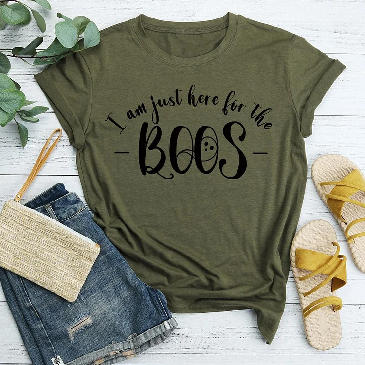 I am just here for the boos T-Shirt Tee-05472