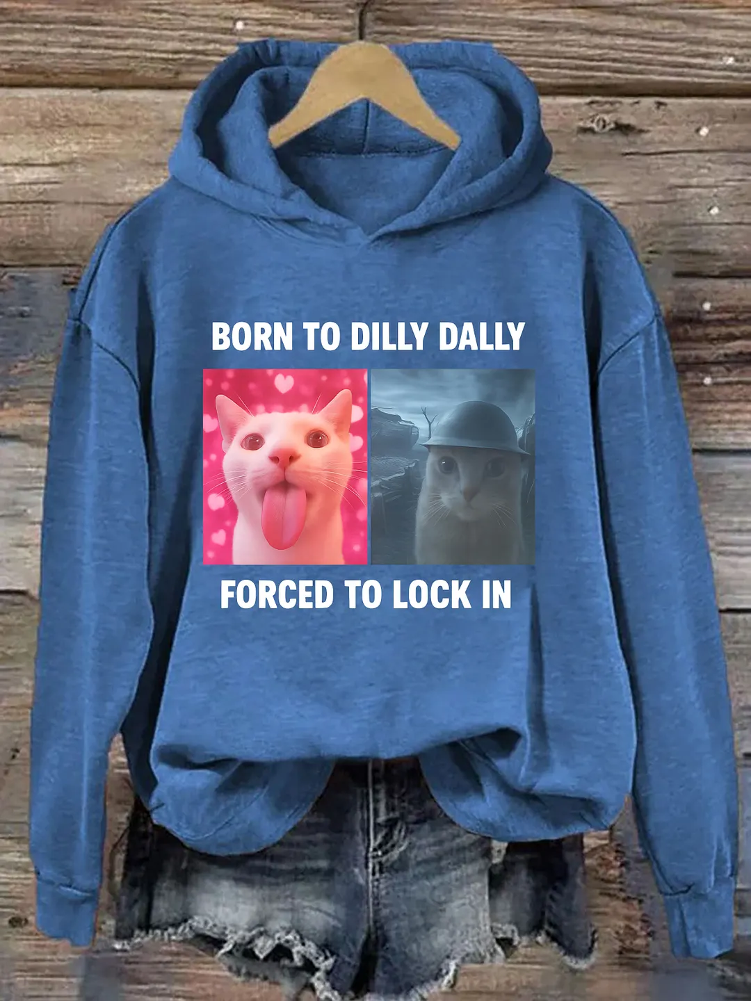 Born To Dilly Dally Forced To Lock In Hoodie