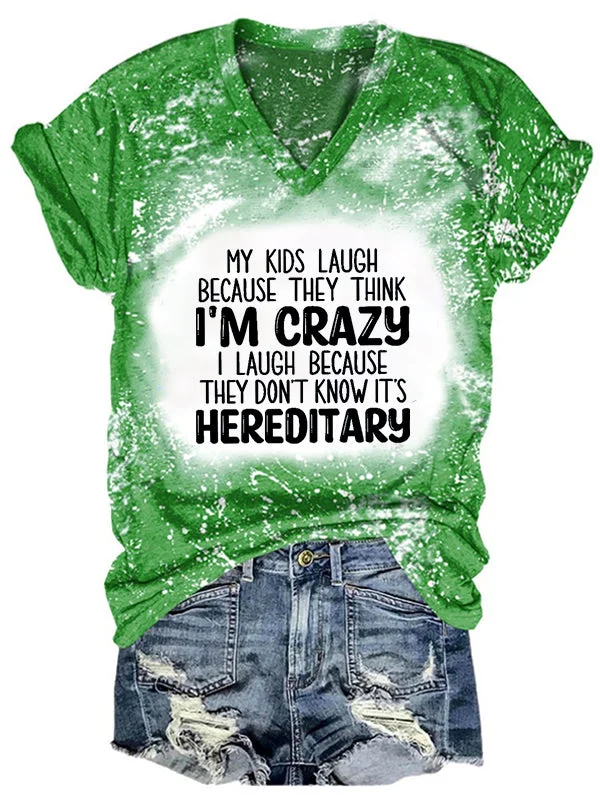 Short Sleeve V Neck Gradient My Kids Laugh Because They Think I'm Crazy I Laugh Because They Don't Know It's Hereditary Letter Printed T-shirt