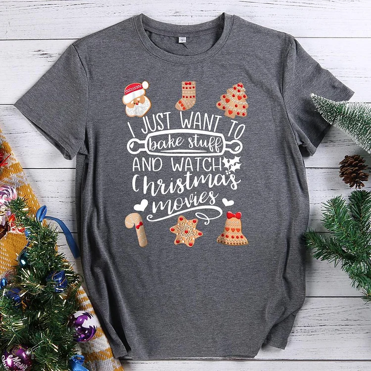 I Just Want To Bake Stuff And Watch Christmas Movies T-Shirt-613292-Annaletters