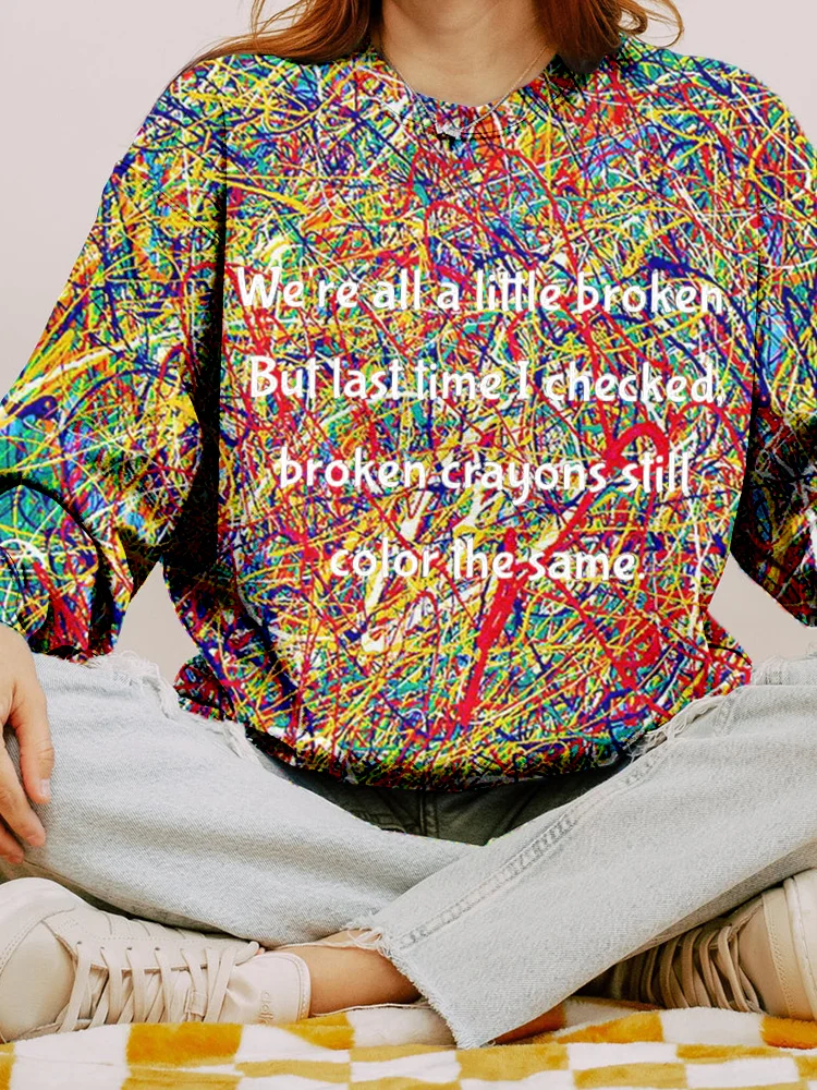 Broken Crayons Still Color the Same Graphic Cozy Sweatshirt