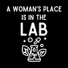 A Woman's Place is in the Lab T-Shirt