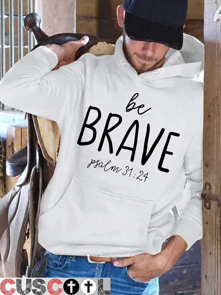 Be Brave Psalm 31:24 Men's Casual Hoodie