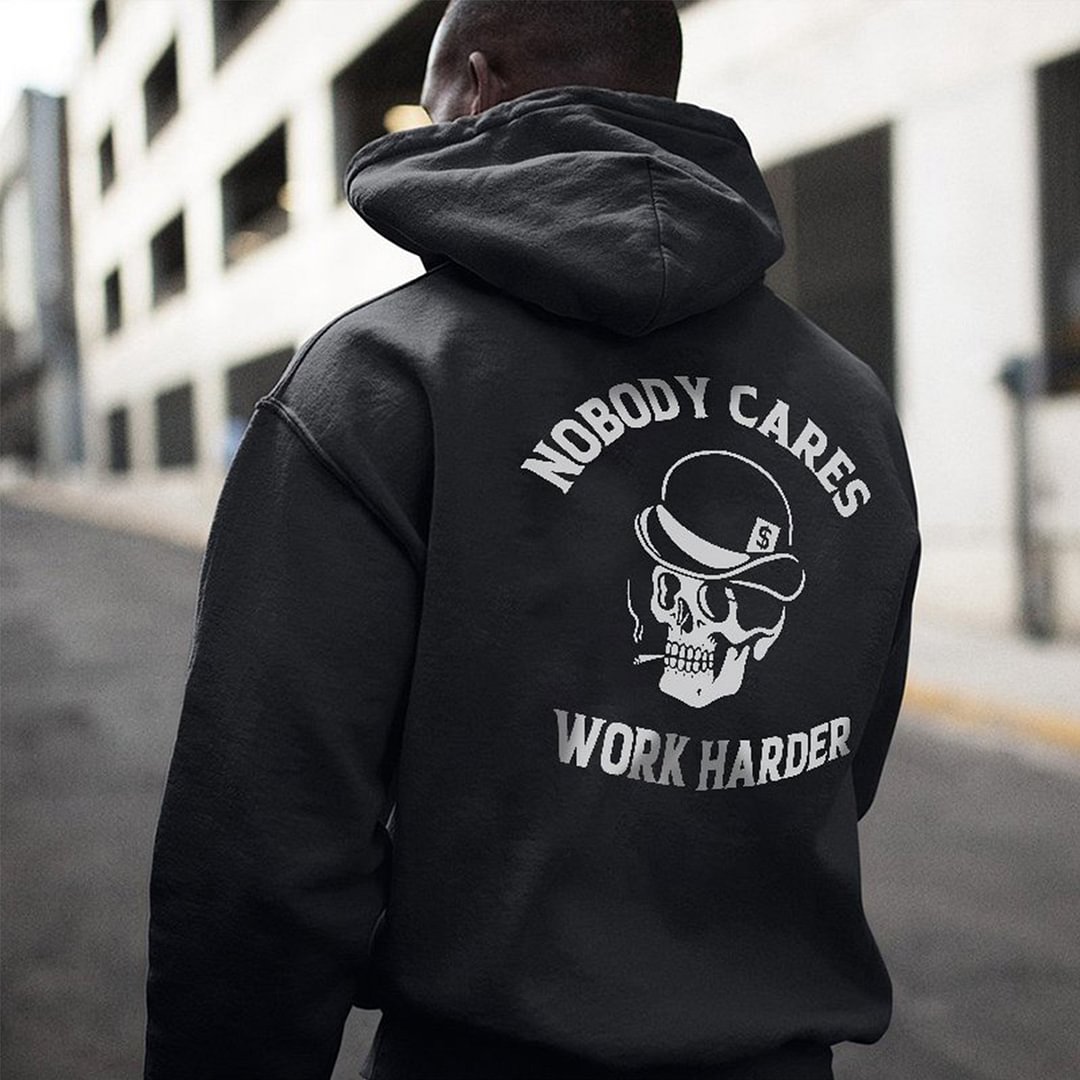 Nobody Cares Work Harder Skull Hoodie -  UPRANDY