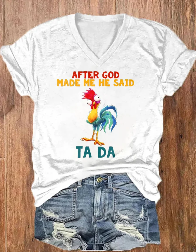 After God Made Me He Said Ta Da Women's Printed T-Shirt