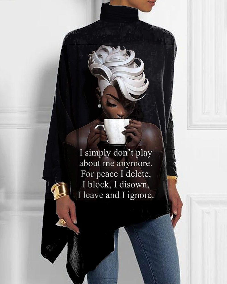 I Simply Don't Play About Me Anymore Half Turtleneck Hem Top