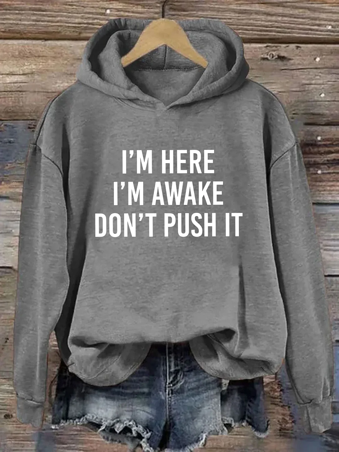 I'm Here I'm Awake Don't Push It Hoodie