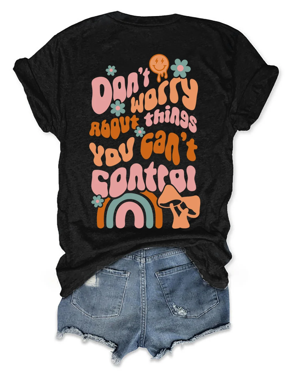Don't Worry About Things You Can't Control T-Shirt