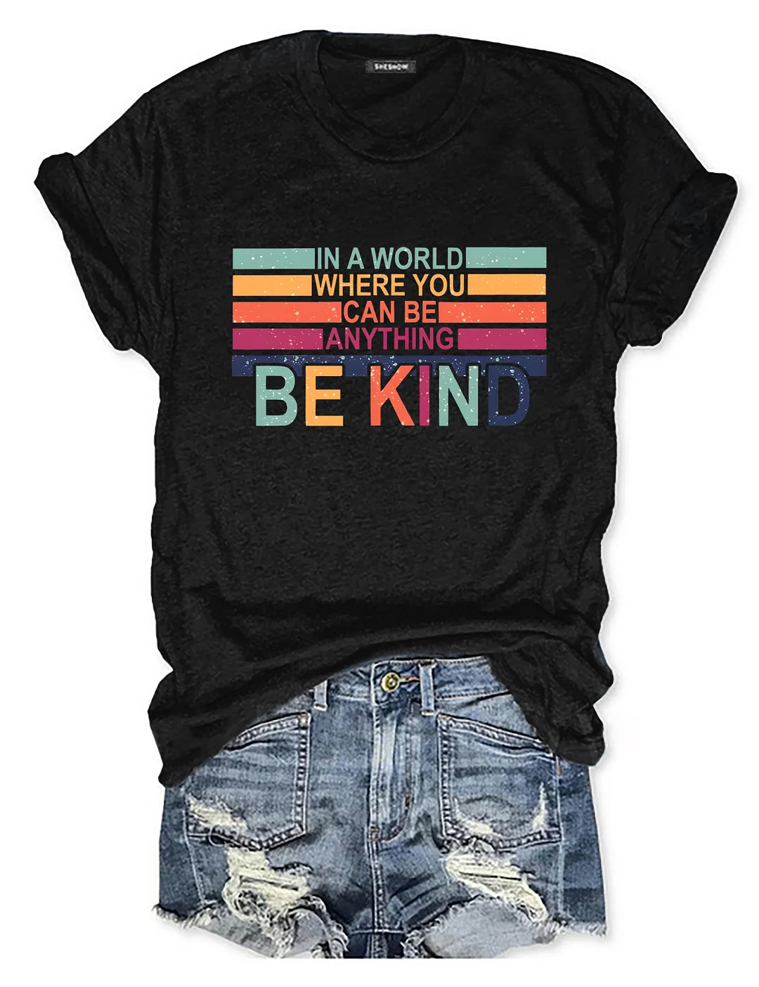 In A World Where You Can Be Anything Be Kind T-shirt