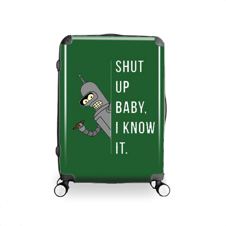 Bender Shut Up Baby I Know It, Futurama Hardside Luggage