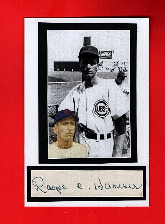 1947/49 RALPH HAMNER-CHICAGO CUBS 4X6 AUTOGRAPHED CUT W/Photo Poster painting-(d.2001)