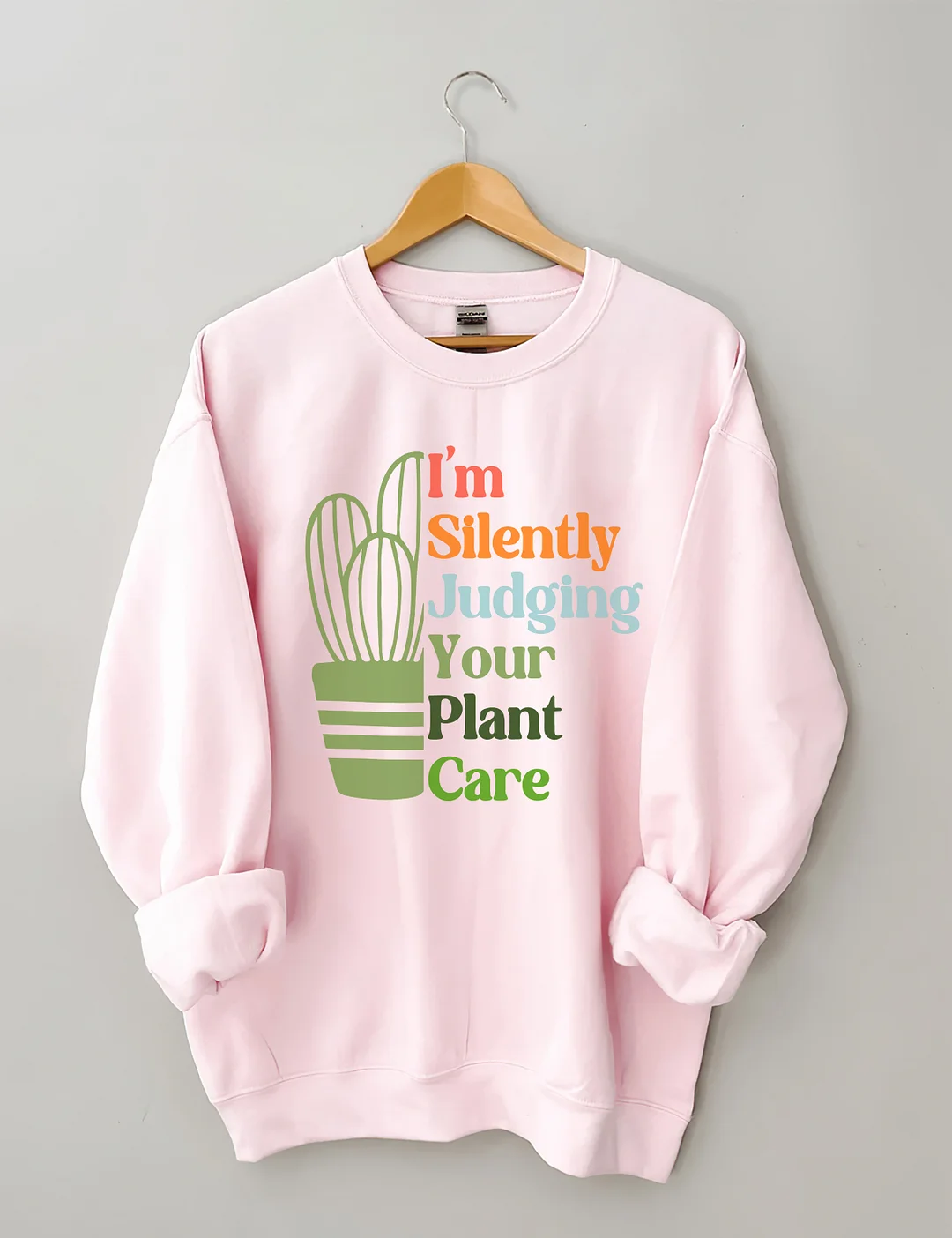 I'm Silently Judging Your Plant Care Sweatshirt
