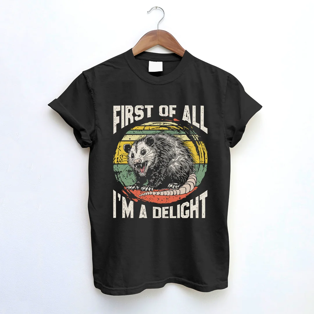 First Of All I'm A Delight T-shirt