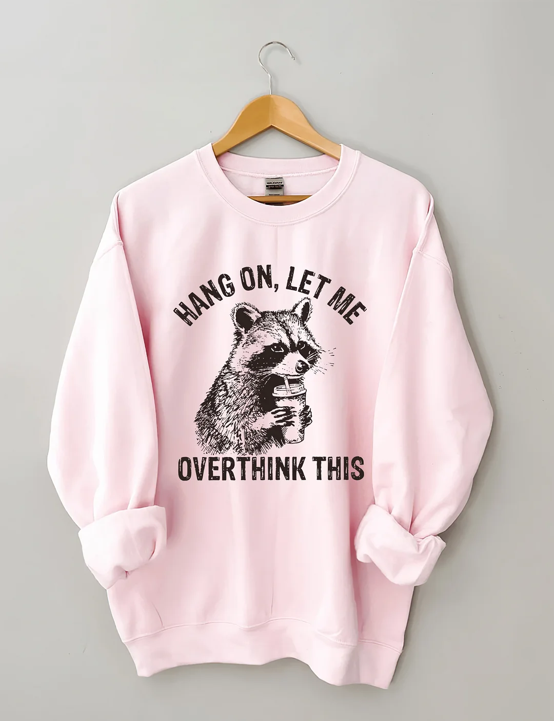 Hang On Let Me Overthink This Sweatshirt