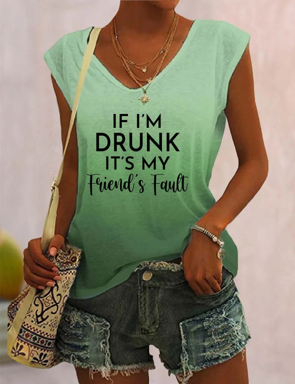 If I'm Drunk It's My Friend's Fault V Neck Tank