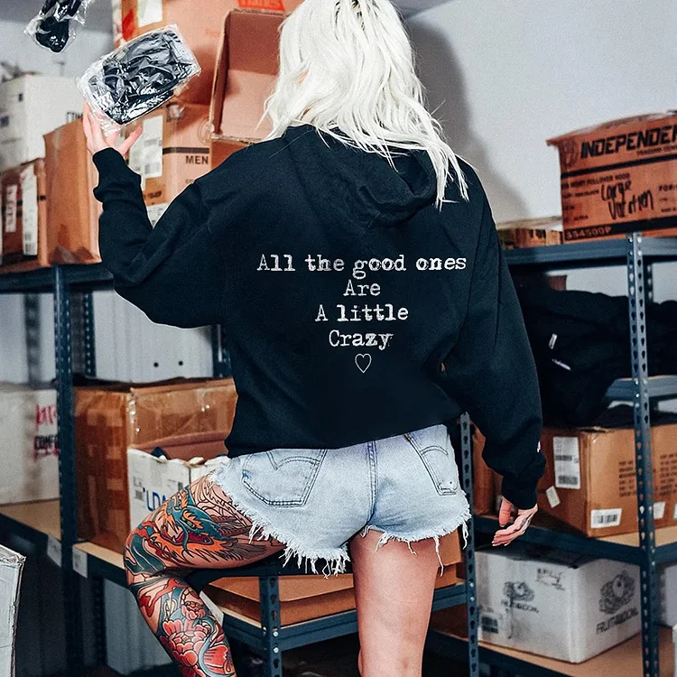 All The Good Ones Are A Little Crazy Print Hoodie