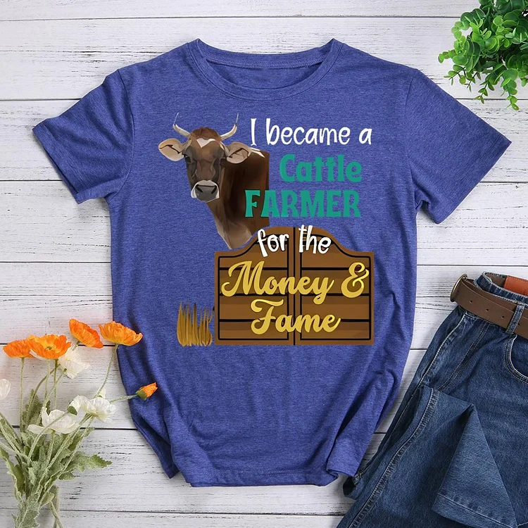 i became a cattle farmer for the money fame Round Neck T-shirt-0020603