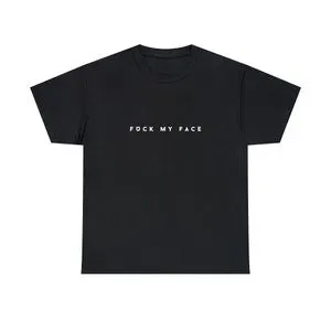 pornhint Pornhint Fuck My Face Unisex Cotton Tee |  BDSM, Mature, Erotic, Fetish, Dominatrix, Femdom Gifts, Adult