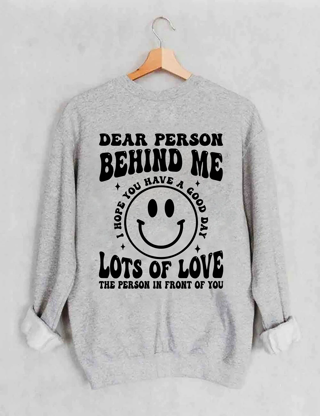 Dear Person Behind  Me Sweatshirt