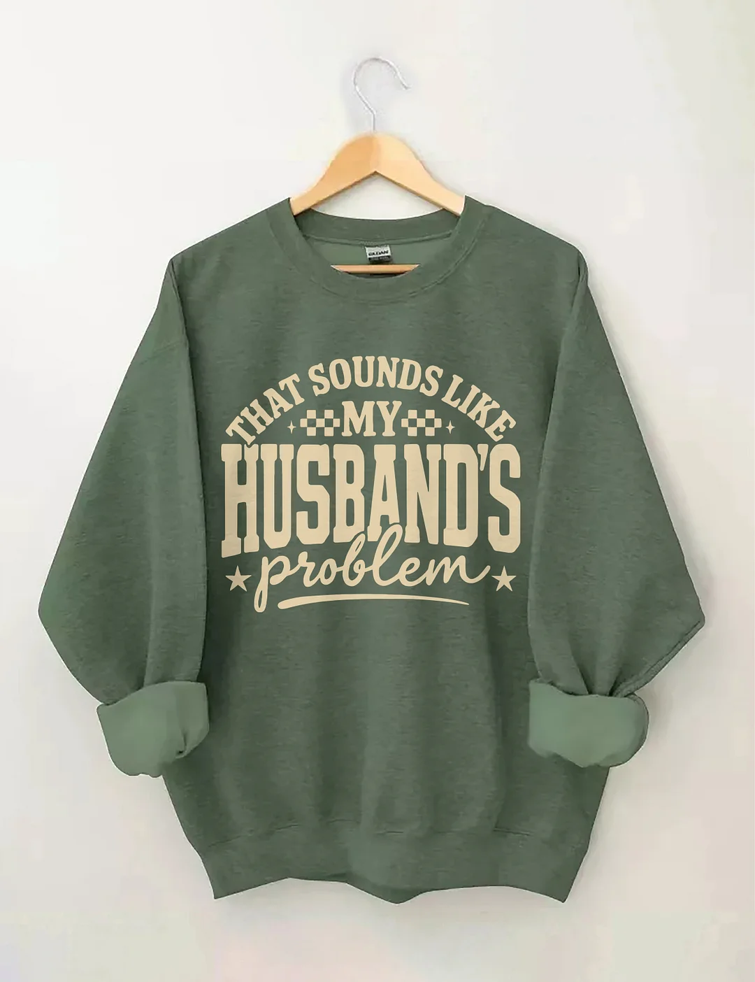 My Husband's Problem Sweatshirt