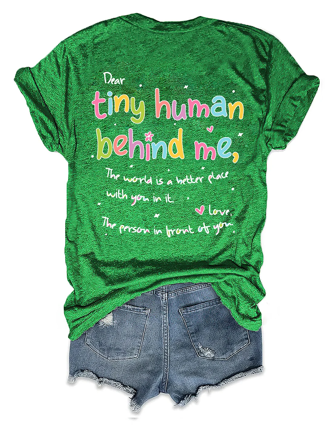 Dear Tiny Humans Behind Me T-shirt