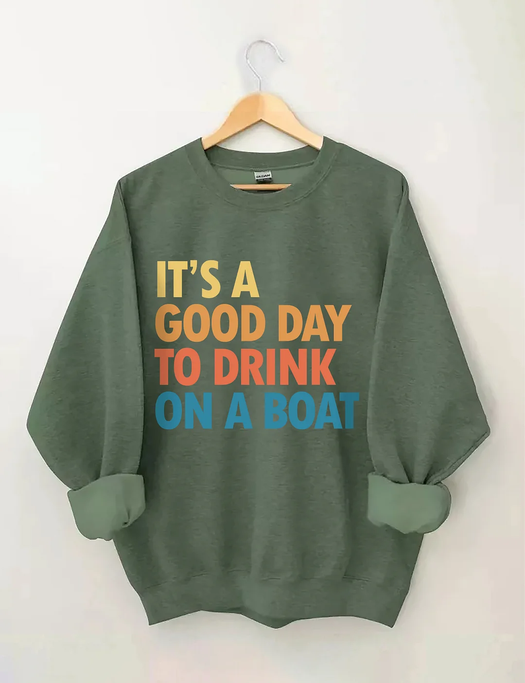 It's A Good Day To Drink On A Boat Sweatshirt