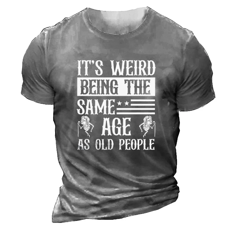 It's Weird Being The Same Age As Old People Men's Vintage Short Sleeve Cotton T-Shirt