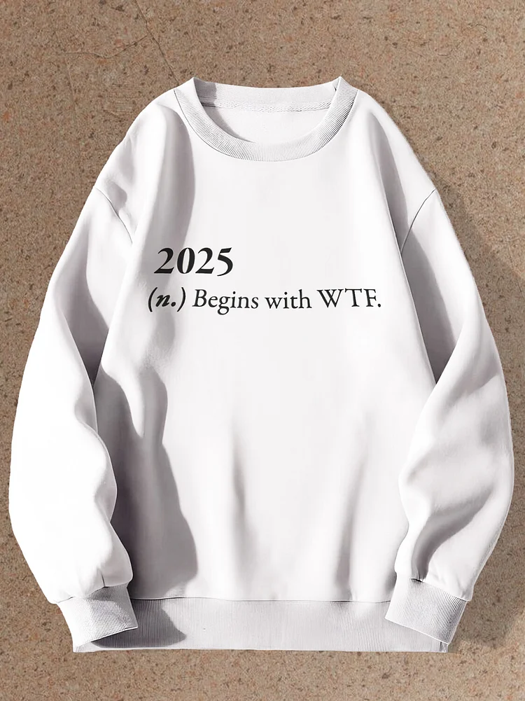 Men's 2025 Begins with WTF Print Cotton Casual Sweatshirt