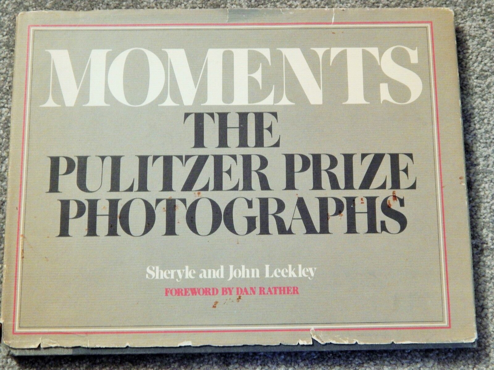 MOMENTS PULITZER PRIZE Photo Poster paintingGRAPHS by Sheryle Leckley 1978 4th pr HB/DJ, Crown,