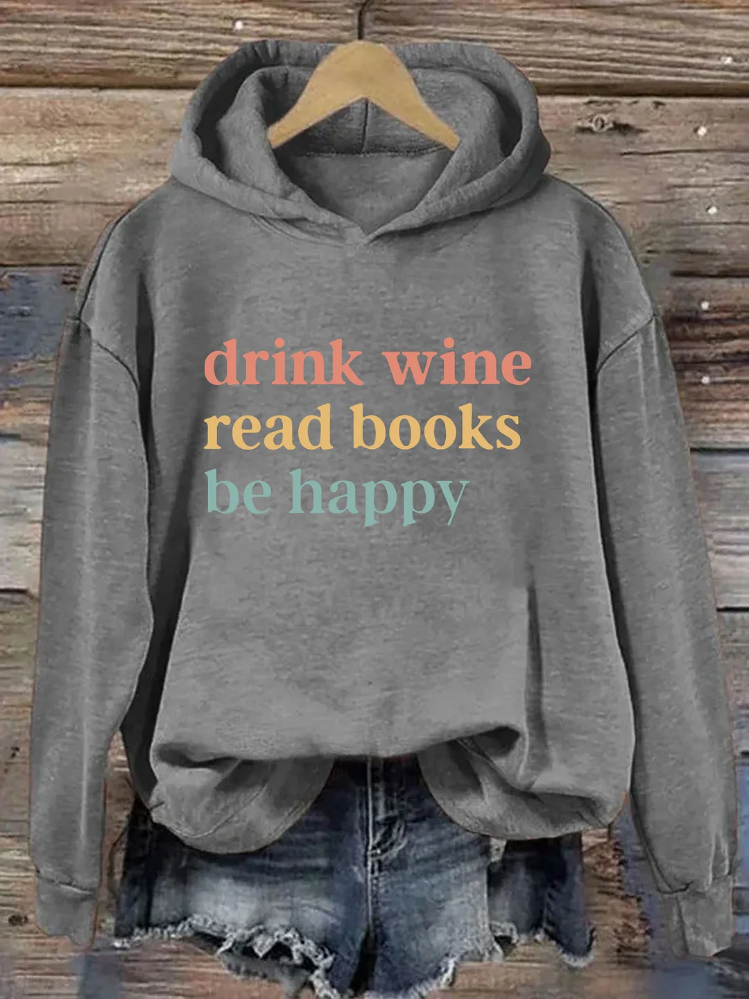 Drink Wine Read Books Be Happy Hoodie