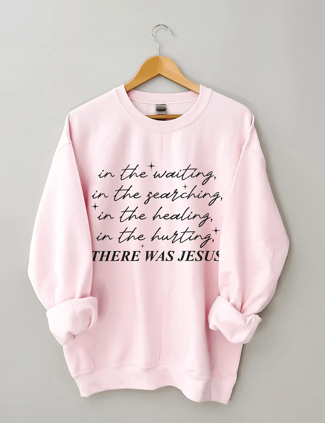 There Was Jesus Sweatshirt