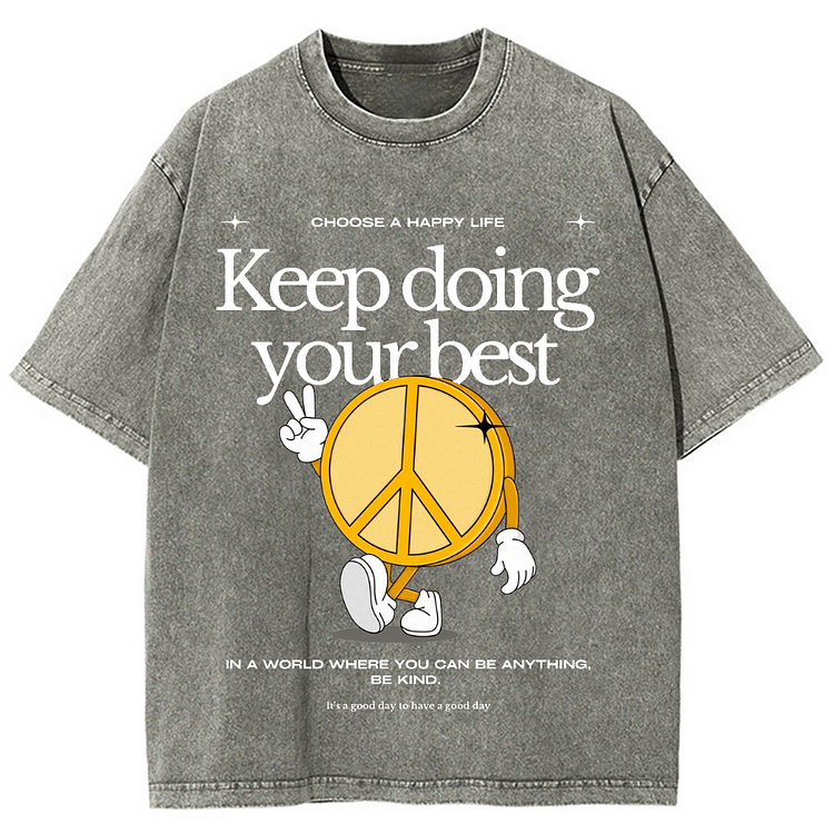 KEEP DOING YOUR BEST Unisex Washed Crew Neck Short Sleeve T-Shirt