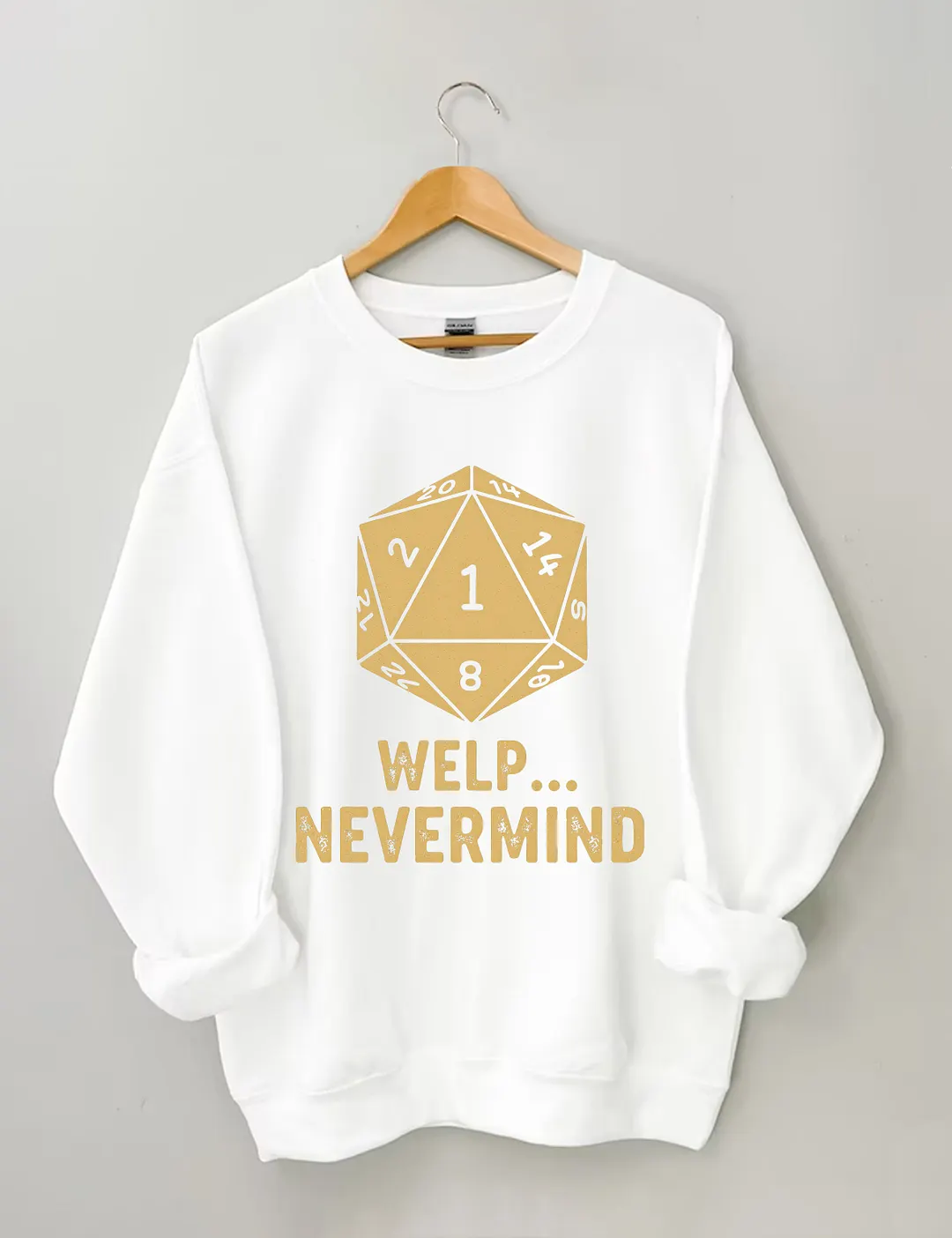 Welp Nevermind Sweatshirt