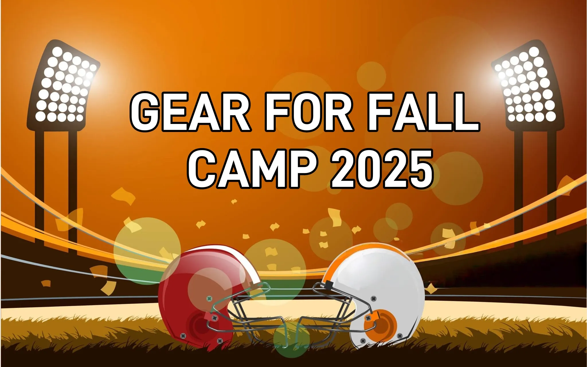 Gear Up for Fall Camp 2025!