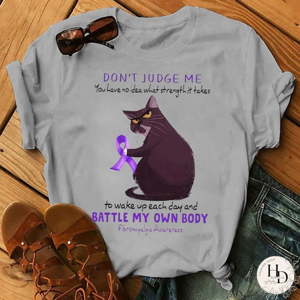 Fibromyalgia Awareness Cat Do Not Judge Gift For Friends Family Shirt Graphic Tees Women